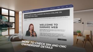 How to Check SIM and CNIC Ownership Details