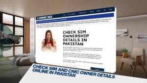 Check SIM and CNIC Owner Details Online in Pakistan