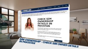 SIM Ownership - Check SIM Owner Details in Pakistan